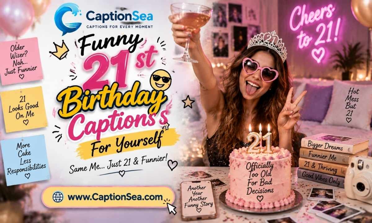 Funny 21st Birthday Captions For Yourself